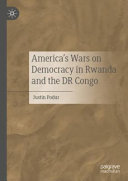 America's wars on democracy in Rwanda and the DR Congo /