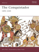 The conquistador, 1492-1550 /