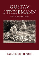 Gustav Stresemann : the crossover artist /