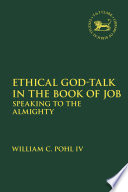 Ethical God-talk in the book of Job : speaking to the Almighty /