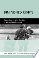 Diminished rights Danish lone mother families in international context /