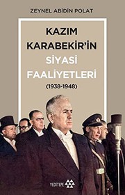 Kazım Karabekir'in siyasi faaliyetleri (1938-1948) /