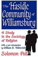 The Hasidic community of Williamsburg : a study in the sociology of religion /