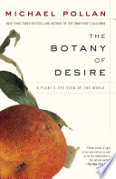 The botany of desire : a plant's-eye view of the world /