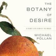 The botany of desire a plant's-eye view of the world /