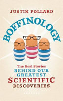Boffinology : the real stories behind our greatest scientific discoveries /