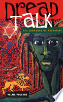 Dread talk : the language of Rastafari /