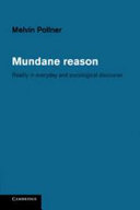 Mundane reason : reality in everyday and sociological discourse /