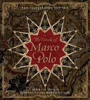 The travels of Marco Polo : the illustrated edition /