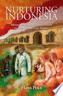 Nurturing Indonesia : medicine and decolonisation in the Dutch East Indies /