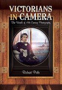 Victorians in camera : the world of 19th century studio photography /
