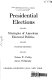 Presidential elections : strategies of American electoral politics /