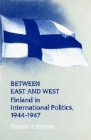 Between East and West : Finland in international politics, 1944-1947 /