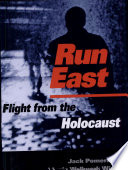 Run east : flight from the Holocaust /