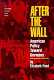 After the wall; U.S. policy toward Germany.