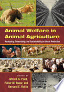 Animal Welfare in Animal Agriculture : Husbandry, Stewardship, and Sustainability in Animal Production.