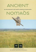 Ancient nomads of the Eurasian and North American grasslands /
