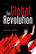 The global revolution : a history of international communism, 1917-1991 /
