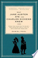 What Jane Austen Ate and Charles Dickens Knew : from fox hunting to whist : the facts of daily life in nineteenth-century England /