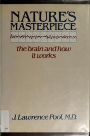 Nature's masterpiece : the brain and how it works /