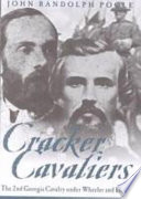 Cracker cavaliers : the 2nd Georgia Cavalry under Wheeler and Forrest /