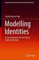 Modelling identities : a case study from the iron age of South-East Europe /