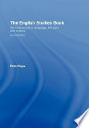 The English studies book : an introduction to language, literature and culture /