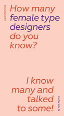 How many female type designers do you know? I know many and talked to some! /