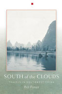 South of the clouds : travels in southwest China /