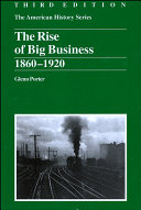 The rise of big business, 1860-1920 /