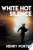 White Hot Silence : A Novel.