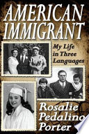 American immigrant : my life in three languages /