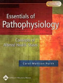 Essentials of pathophysiology : concepts of altered health states /