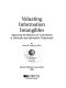 Valuating information intangibles : Measuring the bottom-line contribution of librarians and information professionals /