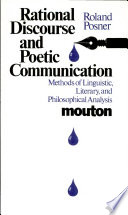 Rational discourse and poetic communication : methods of linguistic, literary, and philosophical analysis /