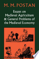 Essays on medieval agriculture and general problems of the medieval economy