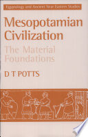 Mesopotamian civilization : the material foundations /