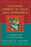 Teaching improv in your jazz ensemble : a complete guide for music educators /