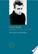 Cool rules : anatomy of an attitude /