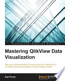 Mastering QlikView data visualization : take your QlikView skills to the next level and master the art of creating visual data analysis for real business needs /