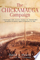The Chickamauga Campaign : a mad irregular battle: from the crossing of Tennessee River through the second day, August 22 - September 19, 1863 /