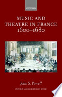 Music and theatre in France, 1600-1680 /