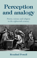 Perception and analogy : poetry, science and religion in the eighteenth century /