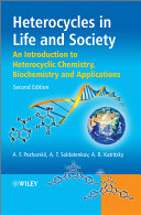 Heterocycles in life and society : an introduction to heterocyclic chemistry, biochemistry and applications /