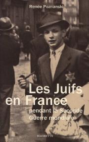 Les juifs en France pendant la Seconde Guerre mondiale /