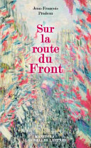 Sur la route du Front : réflexions politiques à l'heure des victoires populistes /