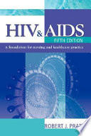 HIV & AIDS : a foundation for nursing and healthcare practice /