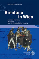 Brentano in Wien : Clemens Brentano, die Poesie und die Zeitgeschichte 1813/14 /