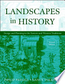 Landscapes in history : design and planning in the Eastern and Western tradition /