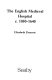 The English medieval hospital c. 1050-1640 /